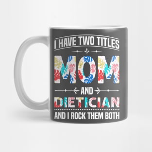 Mom and Dietician I Rock Them Mug